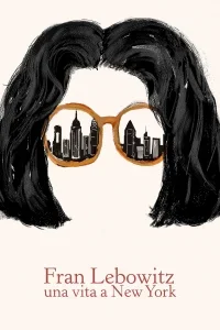 Fran Lebowitz: una vita a New York