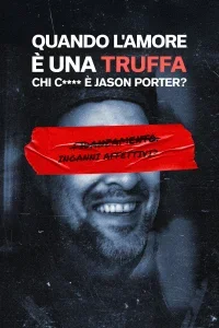 Quando l'amore è una truffa: Chi c* è Jason Porter?