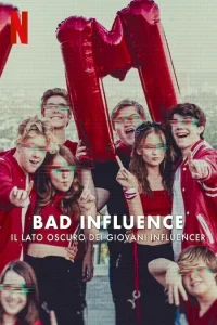Bad Influence - il lato oscuro dei giovani influencer