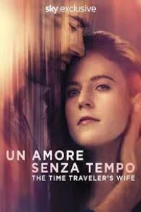 Un amore senza tempo – The Time Traveler’s Wife (2022)