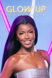 Glow Up - Britain's Next Make-Up Star