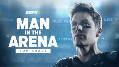 Man in the Arena: Tom Brady